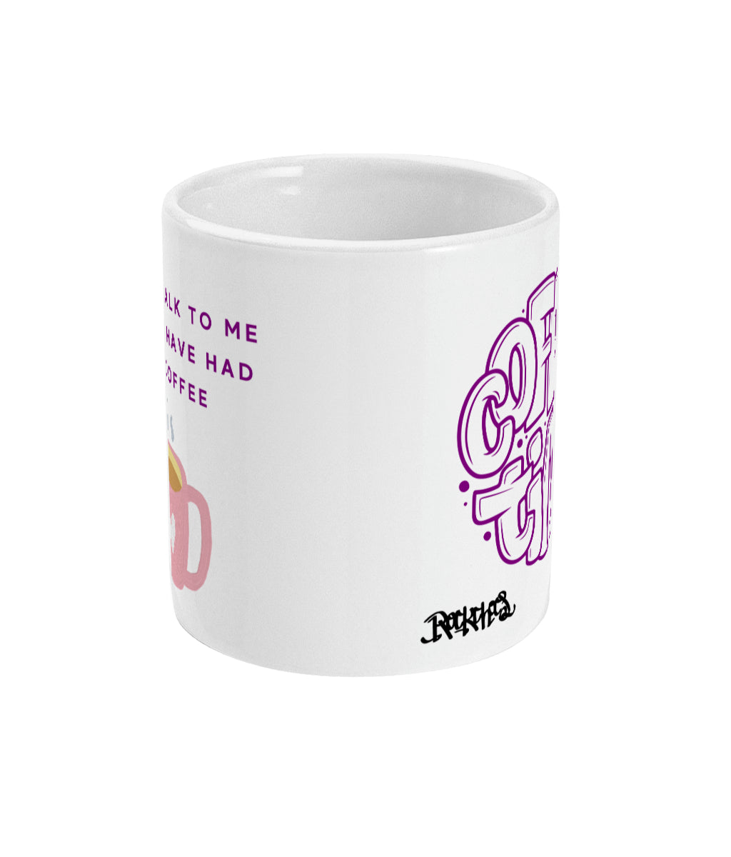 Rock Chocs Don't Talk To Me Until I have Had My Coffee Mug