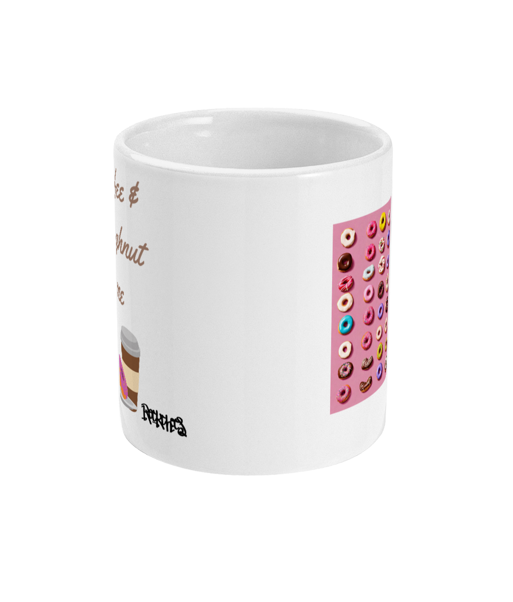 11oz Mug Coffee and Doughnut time Coffee and Doughnut time Mug