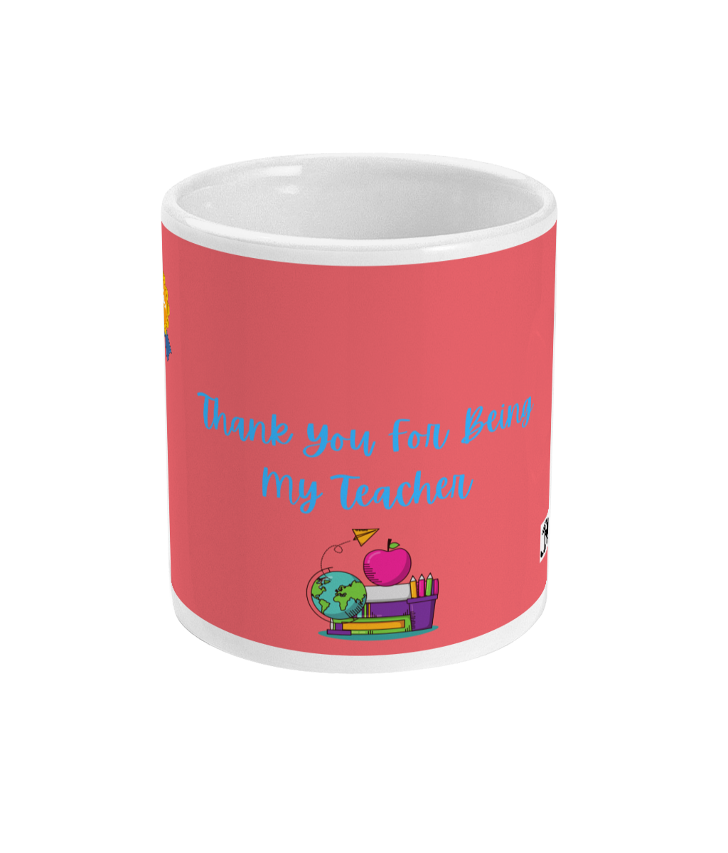 Thank You For Being My Teacher Mug Designed by Rock Chocs (Pink)