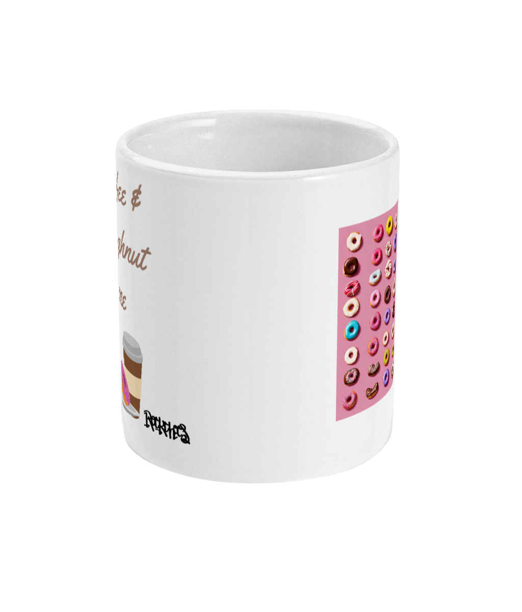 11oz Mug Coffee and Doughnut time  Coffee and Doughnut time Mug