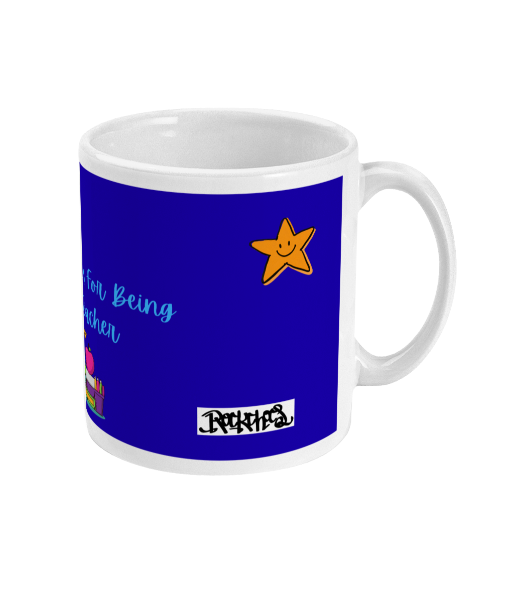 Thank You For Being My Teacher Mug  Designed by Rock Chocs (Blue)