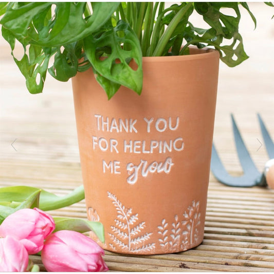 THANK YOU FOR HELPING ME GROW TERRACOTTA PLANT POT - THANK